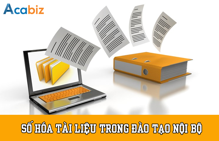 Số hóa tài liệu cho đào tạo nội bộ trong doanh nghiệp